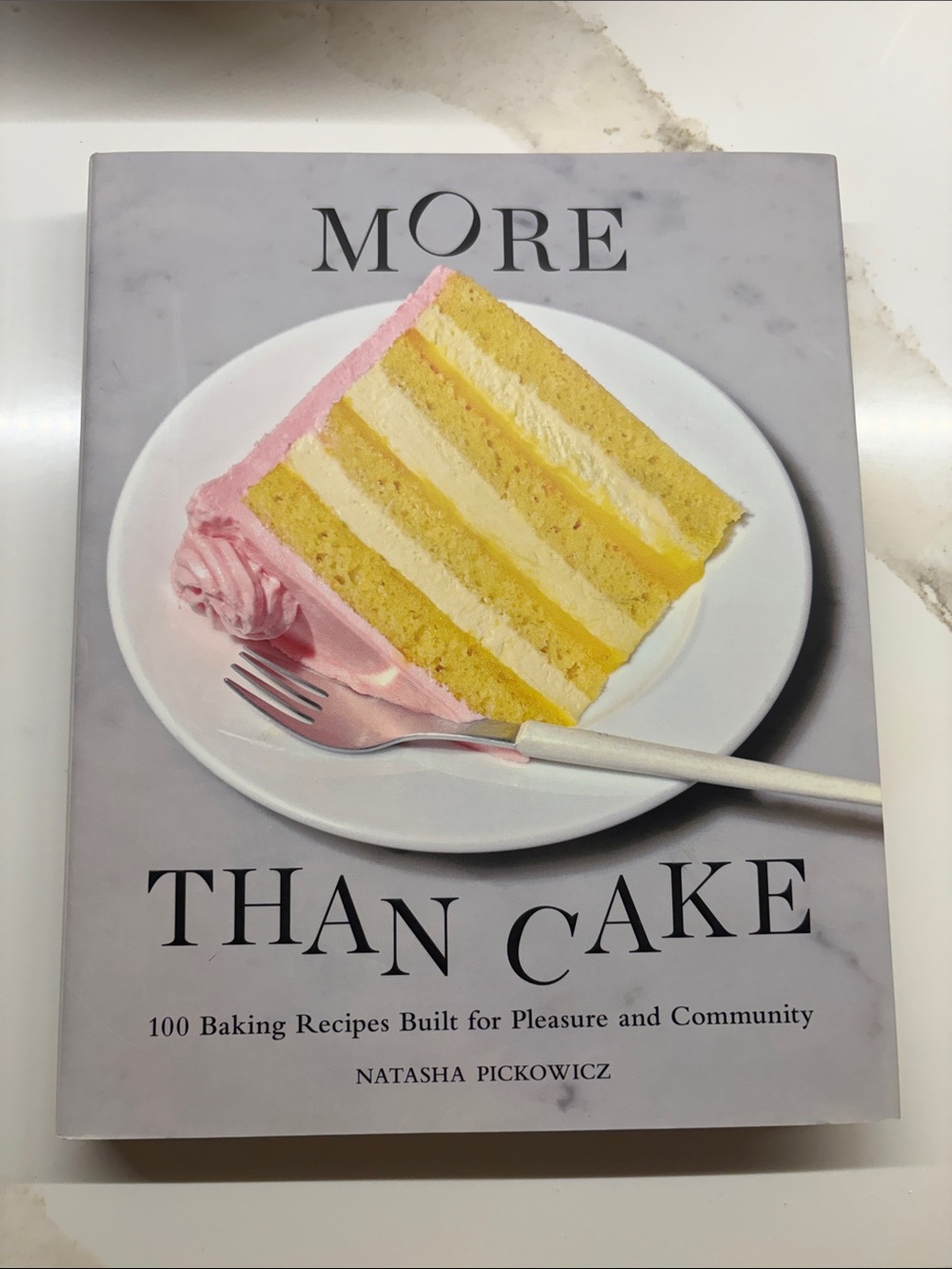 More Than Cake Cookbook by Natasha Pickowicz
